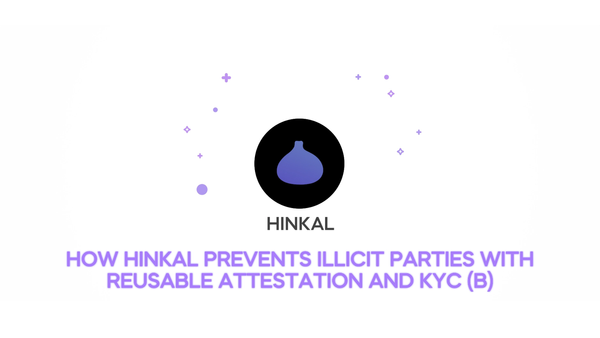 How Hinkal prevents illicit parties with reusable attestation and KYC(B)